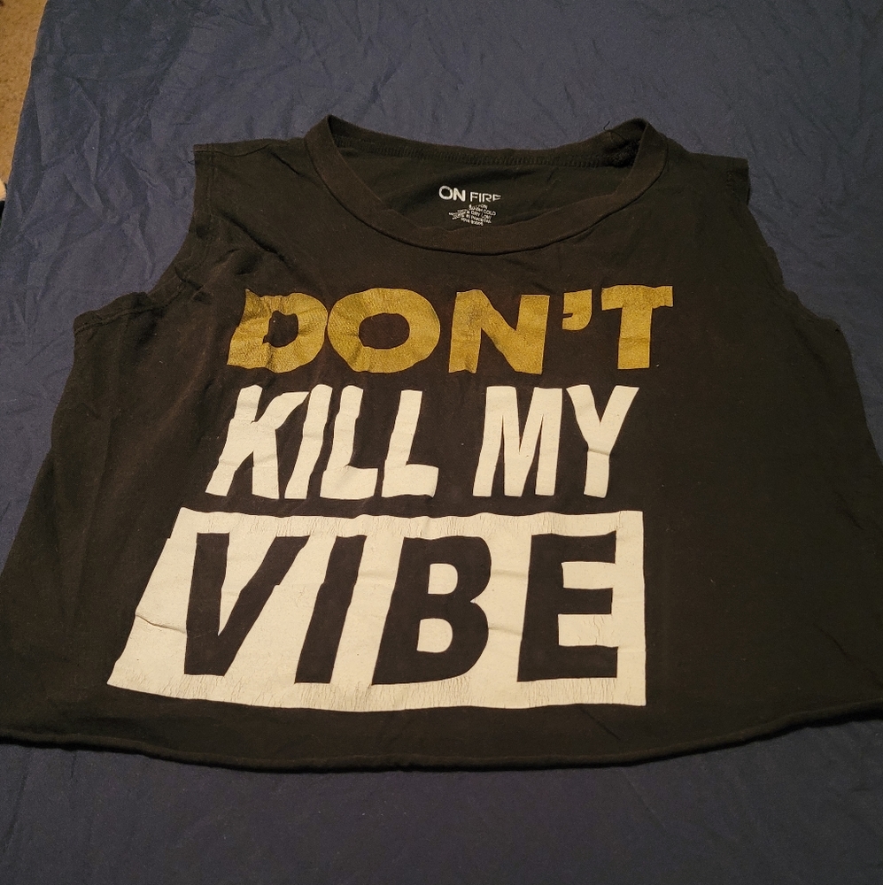 Don't Kill My Vibe Crop Top